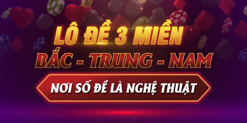 Xổ số & lô đề trực tuyến 3 miền
